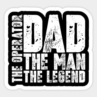 Dad The Man The Operator The Legend Sticker